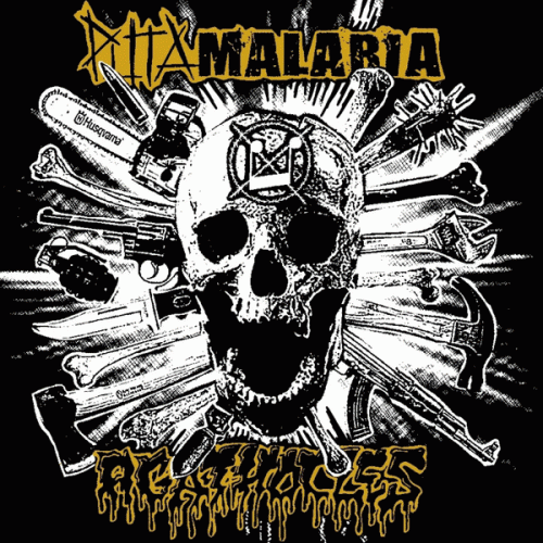 Puta Malaria : In Hubris We Grind